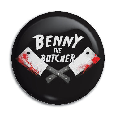 Benny The Butcher 1" Button / Pin / Badge