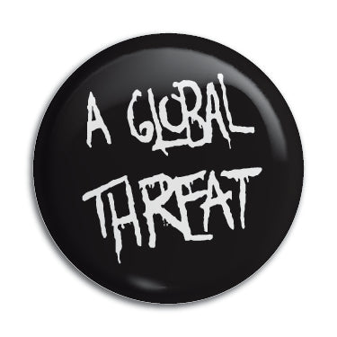 A Global Threat (B&W Logo) 1" Button / Pin / Badge Omni-Cult