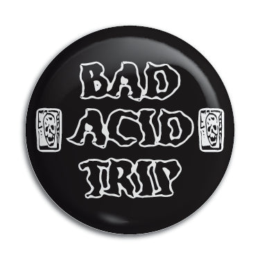Bad Acid Trip 1" Button / Pin / Badge Omni-Cult