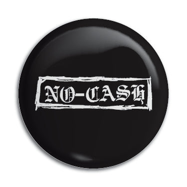 No Cash 1" Button / Pin / Badge Omni-Cult