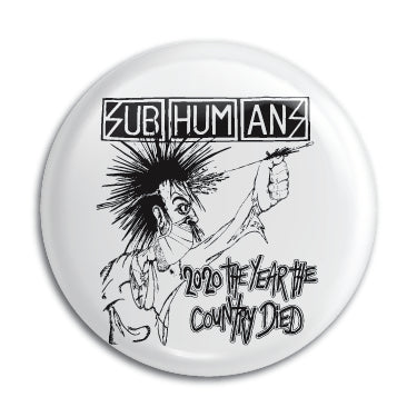 Subhumans (2020 The Year The Country Died) 1" Button / Pin / Badge