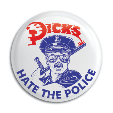 Dicks (Hate The Police) 1" Button / Pin / Badge Omni-Cult