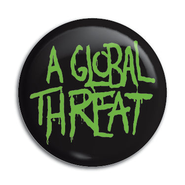 A Global Threat (Green Logo) 1" Button / Pin / Badge Omni-Cult