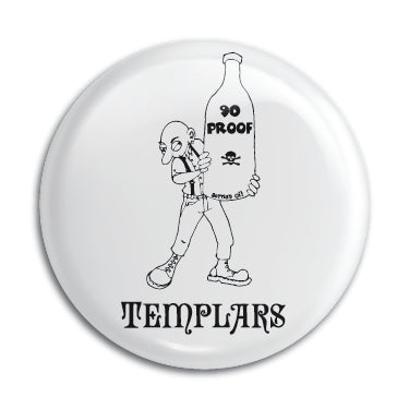 Templars (90 Proof) 1" Button / Pin / Badge Omni-Cult