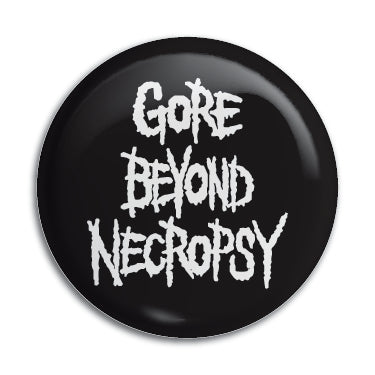 Gore Beyond Necropsy 1" Button / Pin / Badge Omni-Cult