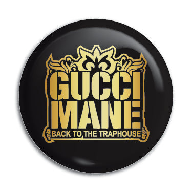 Gucci Mane 1" Button / Pin / Badge