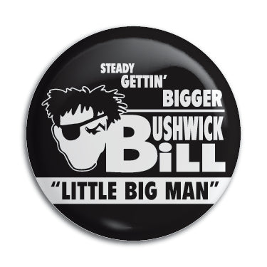 Bushwick Bill 1" Button / Pin / Badge