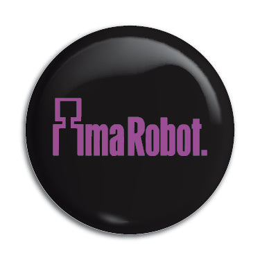 Ima Robot 1" Button / Pin / Badge