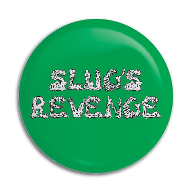 Slug's Revenge 1" Button / Pin / Badge Omni-Cult