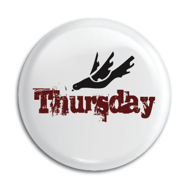 Thursday 1" Button / Pin / Badge