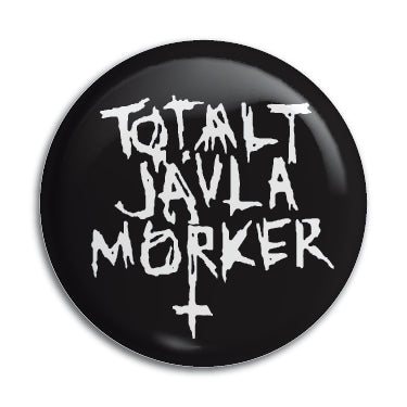 Totalt Jävla Mörker 1" Button / Pin / Badge