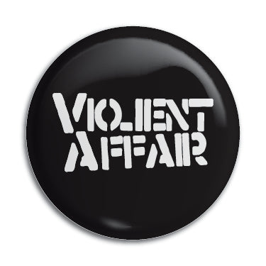 Violent Affair 1" Button / Pin / Badge Omni-Cult