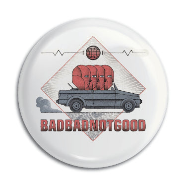 BADBADNOTGOOD 1" Button / Pin / Badge
