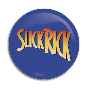 Slick Rick 1" Button / Pin / Badge