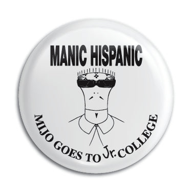Manic Hispanic 1" Button / Pin / Badge Omni-Cult