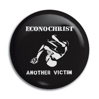 Econochrist (Another Victim) 1" Button / Pin / Badge Omni-Cult
