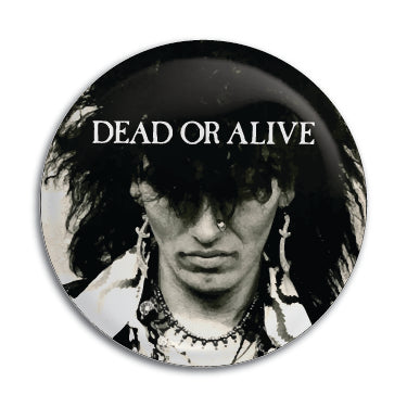 Dead Or Alive 1" Button / Pin / Badge