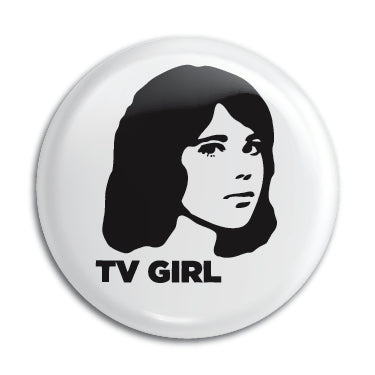TV Girl 1" Button / Pin / Badge
