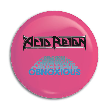 Acid Reign (Obnoxious) 1" Button / Pin / Badge