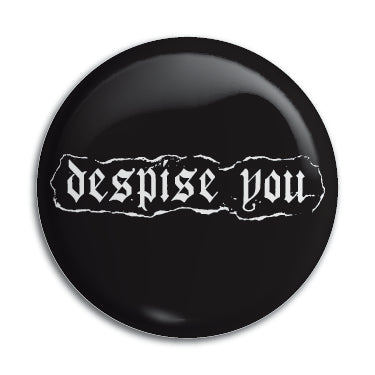 Despise You (Logo) 1" Button / Pin / Badge